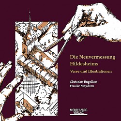 Christian Engelken & Frauke Maydorn / Die Neuvermessung Hildesheims