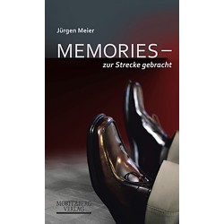 Jürgen Meier / Memories - zur Strecke gebracht