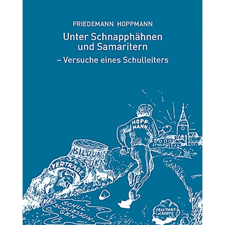 Friedemann Hoppmann / Unter Schnapphähnen und Samaritern